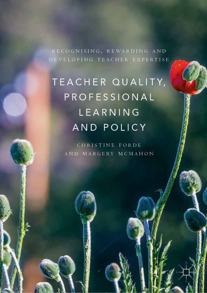 Titlebook: Teacher Quality, Professional Learning and Policy; Recognising, Rewardi Christine Forde,Margery McMahon Book 2019 The Editor(s) (if applica Titlebook: Teacher Quality, Professional Learning and Policy; Recognising, Rewardi Christine Forde,Margery McMahon Book 2019 The Editor(s) (if applica