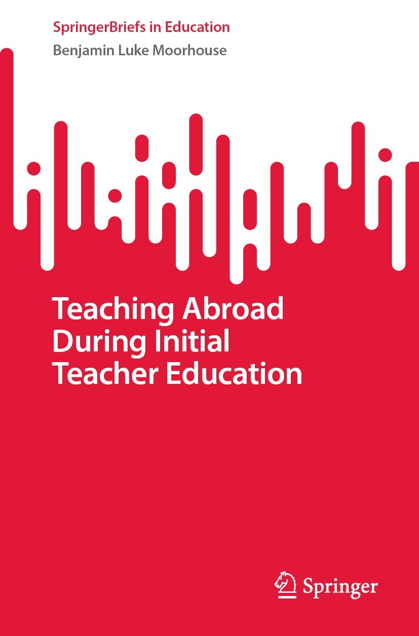 Titlebook: Teaching Abroad During Initial Teacher Education; Benjamin Luke Moorhouse Book 2022 The Author(s), under exclusive license to Springer Nat Titlebook: Teaching Abroad During Initial Teacher Education; Benjamin Luke Moorhouse Book 2022 The Author(s), under exclusive license to Springer Nat