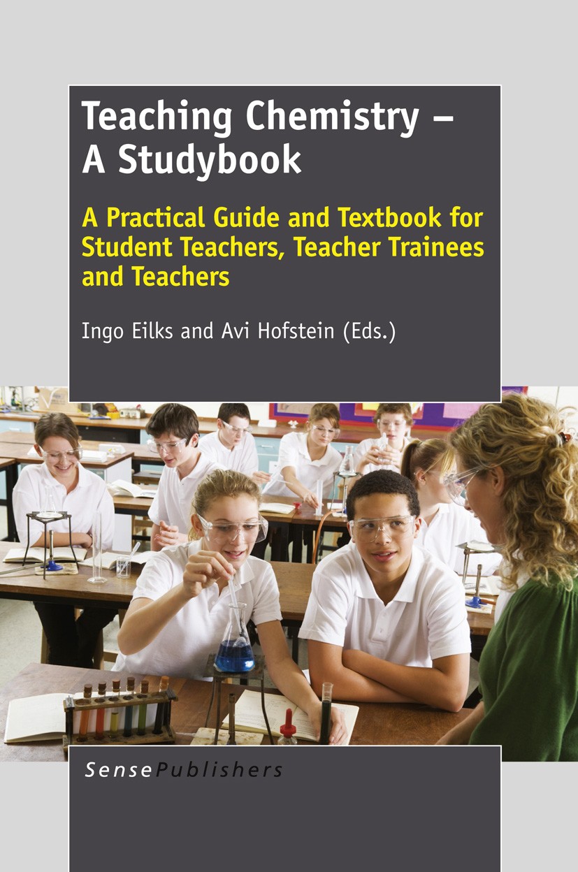 Titlebook: Teaching Chemistry – A Studybook; A Practical Guide an Ingo Eilks,Avi Hofstein Book 2013 SensePublishers 2013 pedagogical content knowledge Titlebook: Teaching Chemistry – A Studybook; A Practical Guide an Ingo Eilks,Avi Hofstein Book 2013 SensePublishers 2013 pedagogical content knowledge