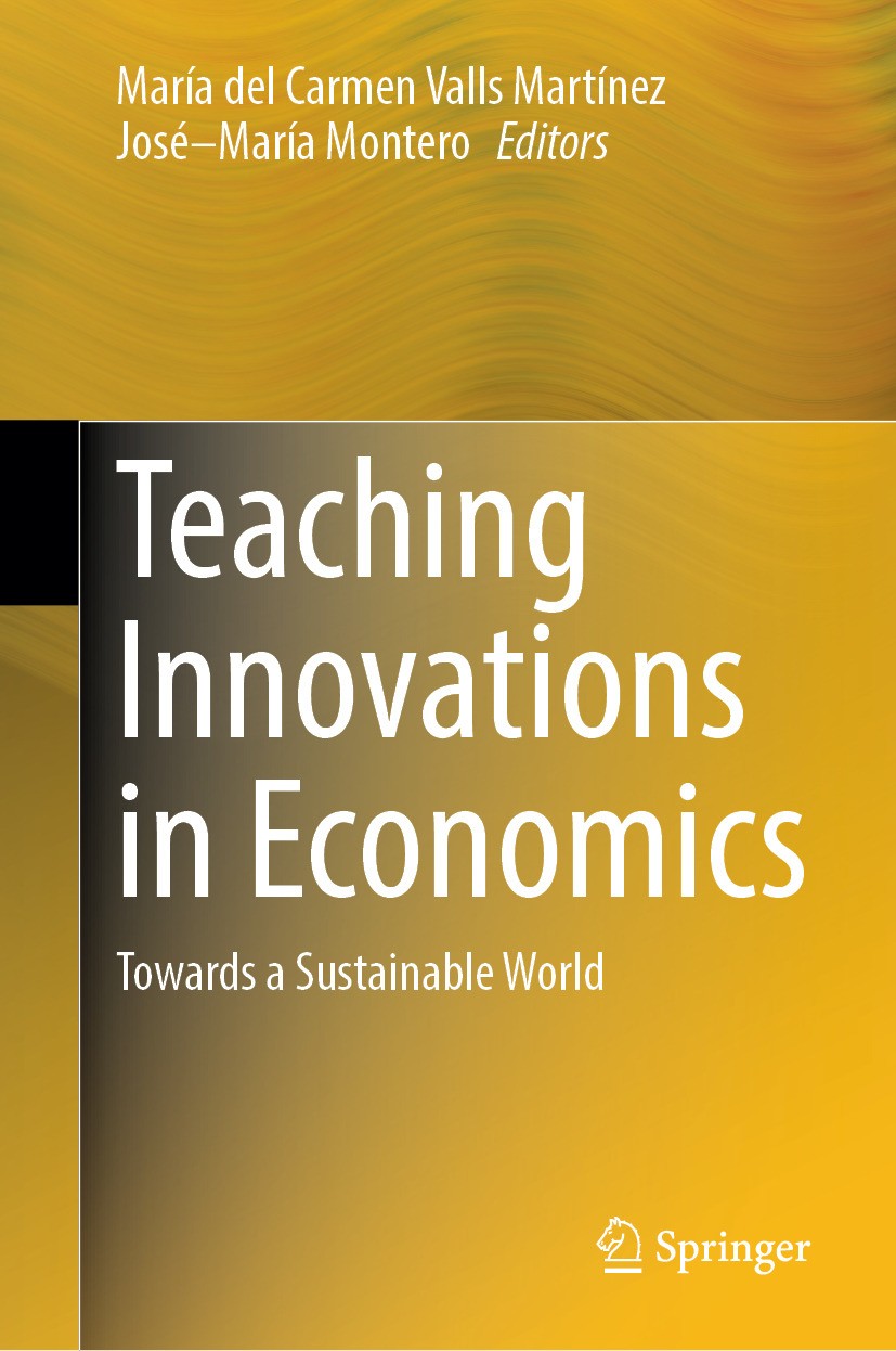 Titlebook: Teaching Innovations in Economics; Towards a Sustainabl María del Carmen Valls Martínez,José–María Montero Book 2024 The Editor(s) (if appl Titlebook: Teaching Innovations in Economics; Towards a Sustainabl María del Carmen Valls Martínez,José–María Montero Book 2024 The Editor(s) (if appl
