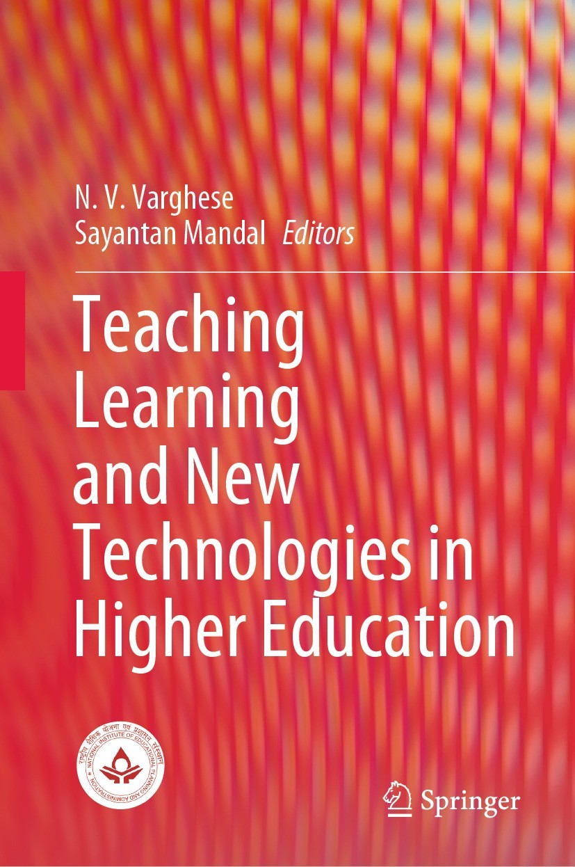 Titlebook: Teaching Learning and New Technologies in Higher Education; N. V. Varghese,Sayantan Mandal Book 2020 Springer Nature Singapore Pte Ltd. 20 Titlebook: Teaching Learning and New Technologies in Higher Education; N. V. Varghese,Sayantan Mandal Book 2020 Springer Nature Singapore Pte Ltd. 20