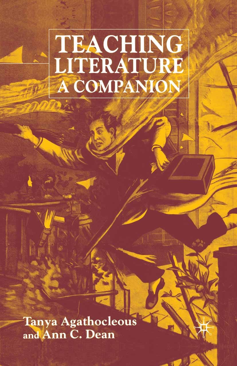 Titlebook: Teaching Literature; A Companion Tanya Agathocleous,Ann C. Dean Book 2003 Palgrave Macmillan, a division of Macmillan Publishers Limited 20 Titlebook: Teaching Literature; A Companion Tanya Agathocleous,Ann C. Dean Book 2003 Palgrave Macmillan, a division of Macmillan Publishers Limited 20