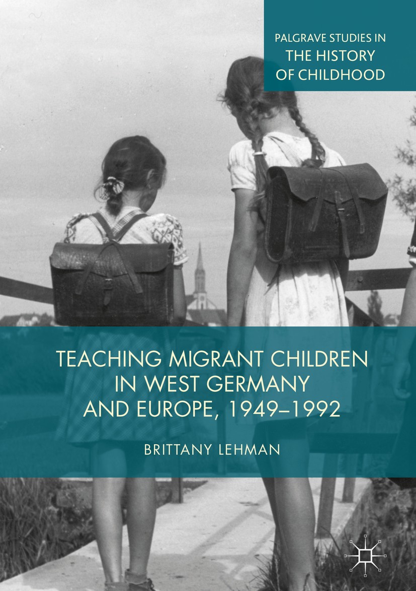 Titlebook: Teaching Migrant Children in West Germany and Europe, 1949–1992; Brittany Lehman Book 2019 The Editor(s) (if applicable) and The Author(s) Titlebook: Teaching Migrant Children in West Germany and Europe, 1949–1992; Brittany Lehman Book 2019 The Editor(s) (if applicable) and The Author(s)