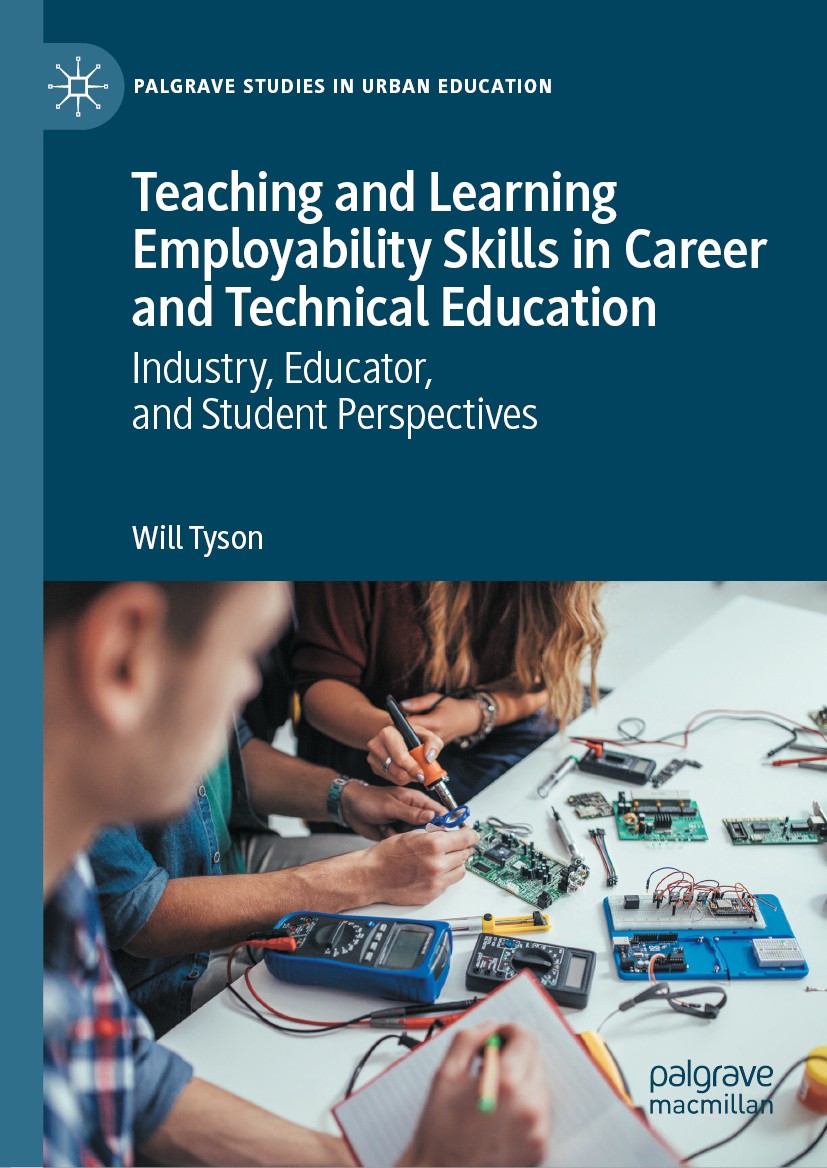 Titlebook: Teaching and Learning Employability Skills in Career and Technical Education; Industry, Educator, Will Tyson Book 2020 The Editor(s) (if a Titlebook: Teaching and Learning Employability Skills in Career and Technical Education; Industry, Educator, Will Tyson Book 2020 The Editor(s) (if a