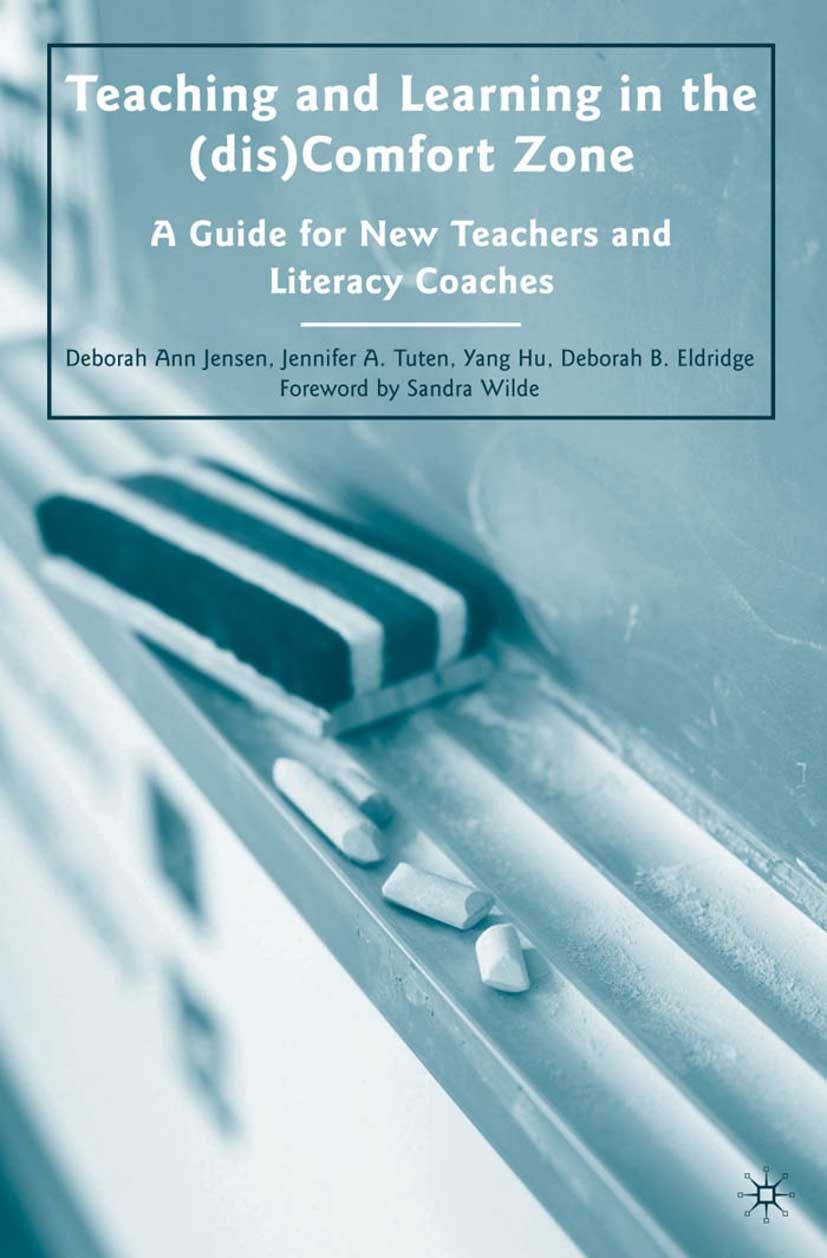 Titlebook: Teaching and Learning in the (dis)Comfort Zone; A Guide for New Teac Deborah Ann Jensen,Jennifer A. Tuten,Deborah B. El Book 2010 Palgrave Titlebook: Teaching and Learning in the (dis)Comfort Zone; A Guide for New Teac Deborah Ann Jensen,Jennifer A. Tuten,Deborah B. El Book 2010 Palgrave