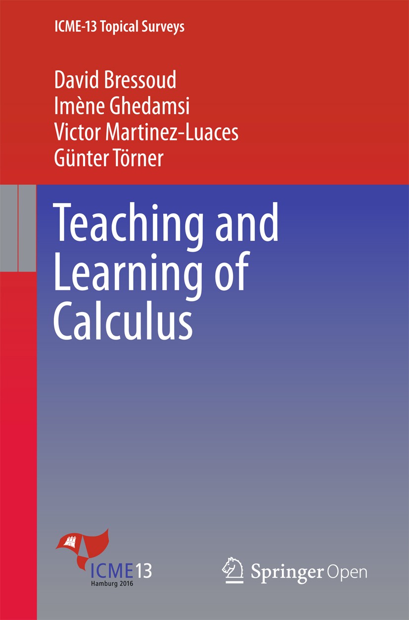 Titlebook: Teaching and Learning of Calculus; David Bressoud,Imène Ghedamsi,Günter Törner Book‘‘‘‘‘‘‘‘ 2016 The Editor(s) (if applicable) and The Aut Titlebook: Teaching and Learning of Calculus; David Bressoud,Imène Ghedamsi,Günter Törner Book‘‘‘‘‘‘‘‘ 2016 The Editor(s) (if applicable) and The Aut