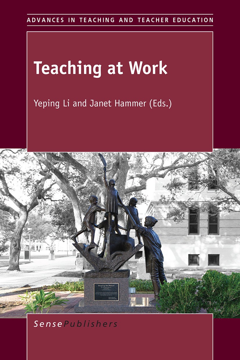 Titlebook: Teaching at Work; Yeping Li,Janet Hammer Book 2015 SensePublishers-Rotterdam, The Netherlands 2015 effective teaching.teacher preparation. Titlebook: Teaching at Work; Yeping Li,Janet Hammer Book 2015 SensePublishers-Rotterdam, The Netherlands 2015 effective teaching.teacher preparation.