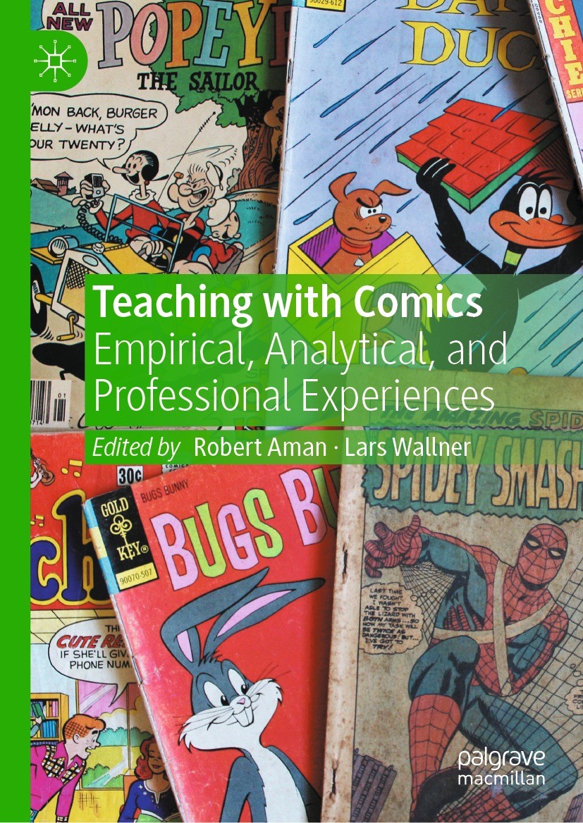 Titlebook: Teaching with Comics; Empirical, Analytica Robert Aman,Lars Wallner Book 2022 The Editor(s) (if applicable) and The Author(s), under exclus Titlebook: Teaching with Comics; Empirical, Analytica Robert Aman,Lars Wallner Book 2022 The Editor(s) (if applicable) and The Author(s), under exclus