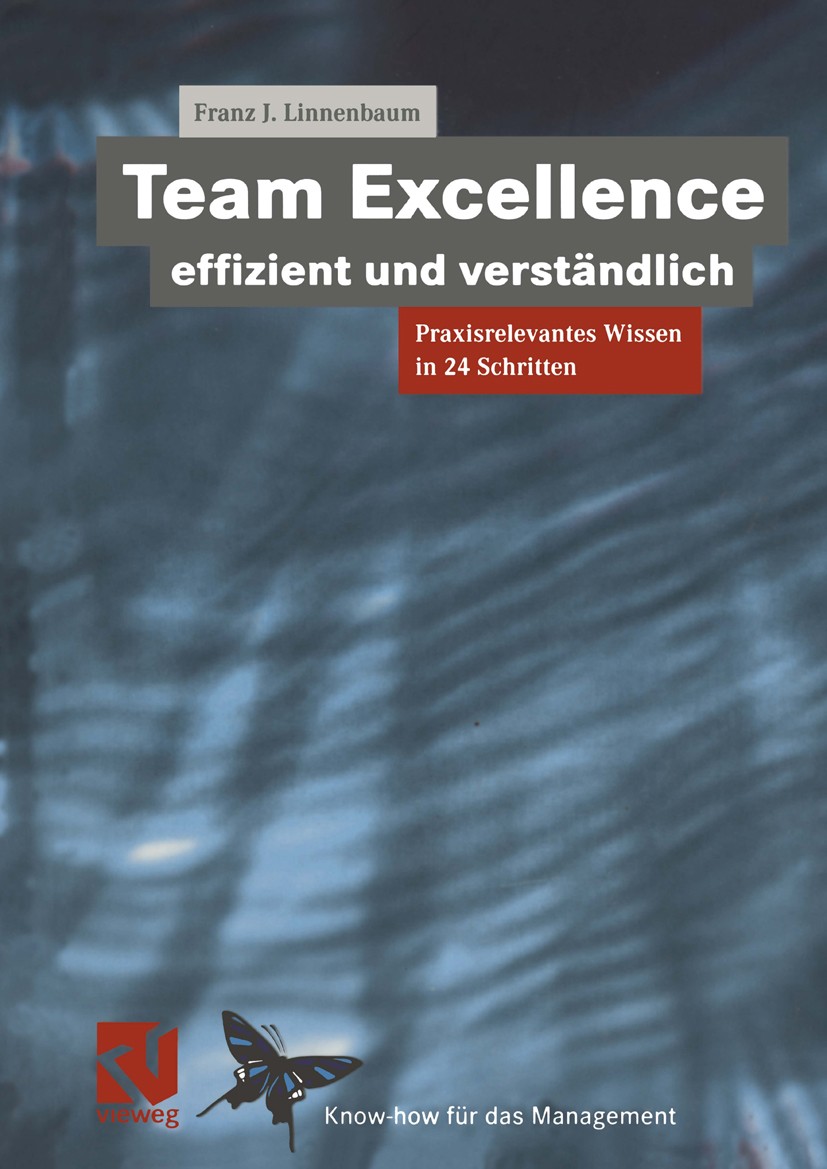 Titlebook: Team Excellence Effizient und Verständlich; Praxisrelevantes Wis Franz J. Linnenbaum Book 2002 Friedr. Vieweg & Sohn Verlagsgesellschaft mb Titlebook: Team Excellence Effizient und Verständlich; Praxisrelevantes Wis Franz J. Linnenbaum Book 2002 Friedr. Vieweg & Sohn Verlagsgesellschaft mb