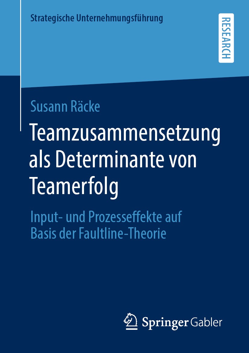 Titlebook: Teamzusammensetzung als Determinante von Teamerfolg; Input- und Prozessef Susann Räcke Book 2020 Springer Fachmedien Wiesbaden GmbH, ein Te Titlebook: Teamzusammensetzung als Determinante von Teamerfolg; Input- und Prozessef Susann Räcke Book 2020 Springer Fachmedien Wiesbaden GmbH, ein Te