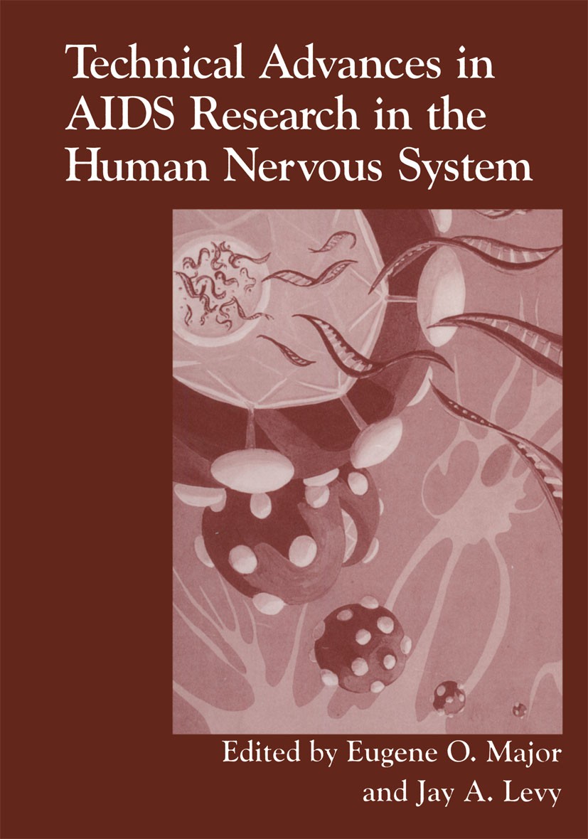 Titlebook: Technical Advances in AIDS Research in the Human Nervous System; Eugene O. Major,Jay A. Levy,Devera Schoenberg Book 1995 Springer Science+ Titlebook: Technical Advances in AIDS Research in the Human Nervous System; Eugene O. Major,Jay A. Levy,Devera Schoenberg Book 1995 Springer Science+