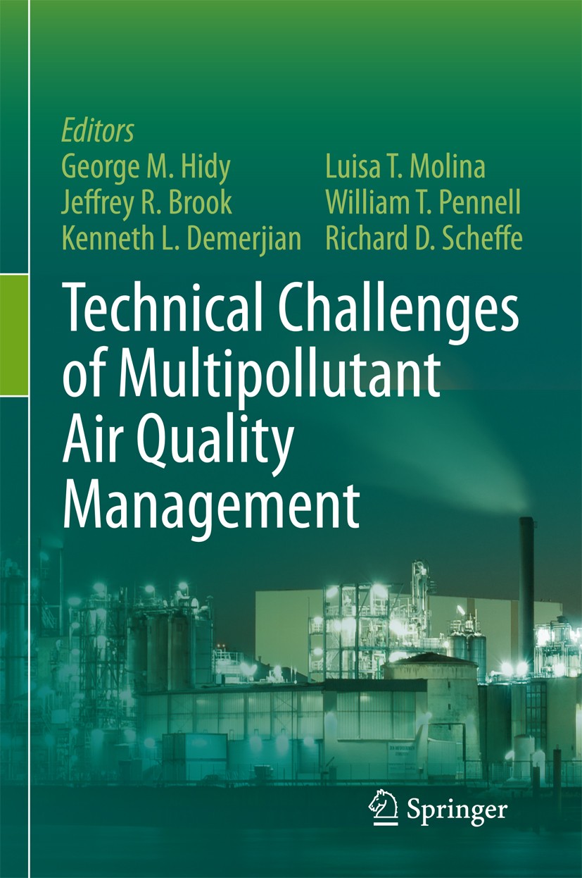 Titlebook: Technical Challenges of Multipollutant Air Quality Management; George M. Hidy,Jeffrey R. Brook,Richard D. Scheffe Book 2011 Springer Scien Titlebook: Technical Challenges of Multipollutant Air Quality Management; George M. Hidy,Jeffrey R. Brook,Richard D. Scheffe Book 2011 Springer Scien