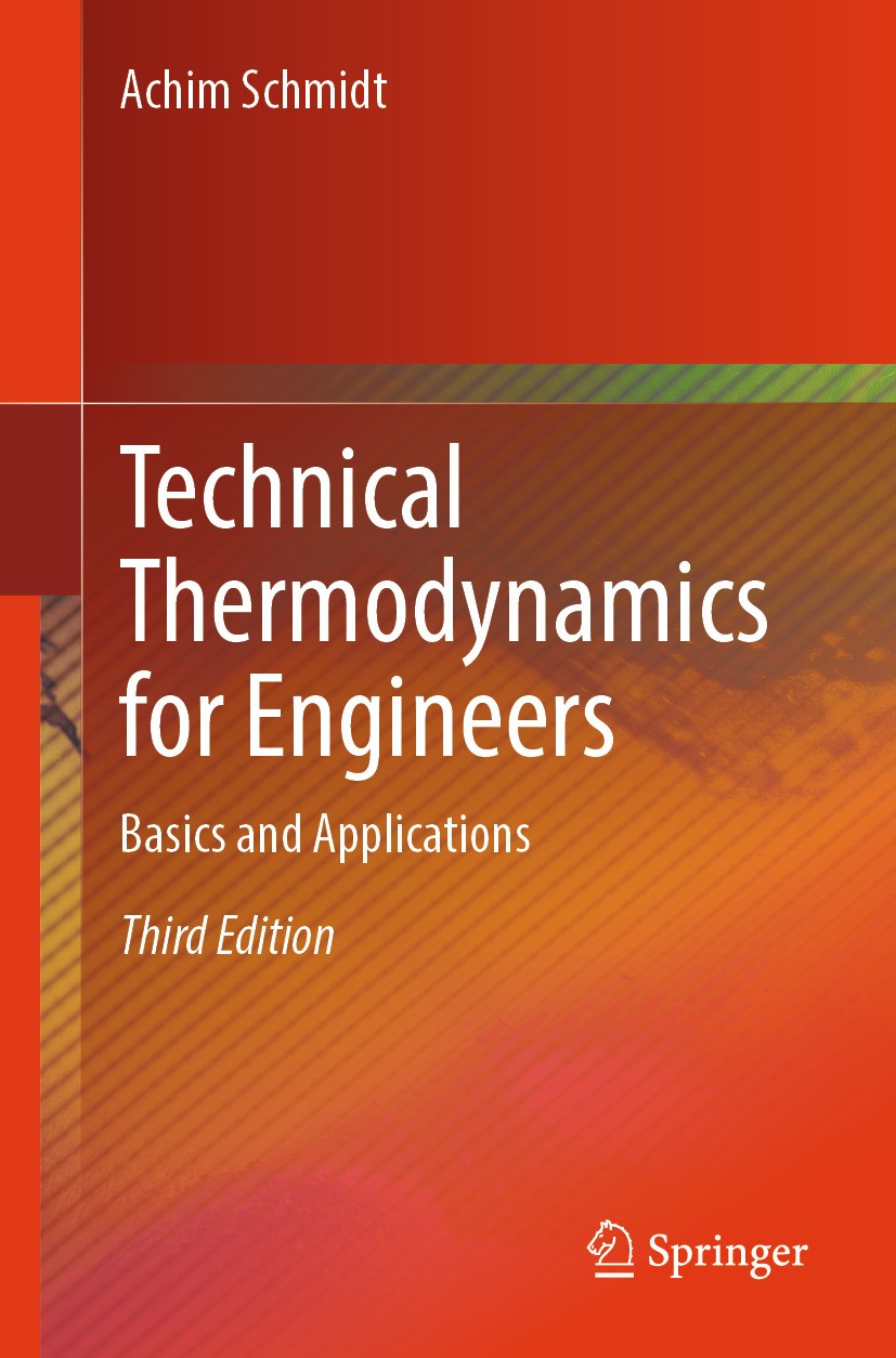 Titlebook: Technical Thermodynamics for Engineers; Basics and Applicati Achim Schmidt Textbook 2025Latest edition The Editor(s) (if applicable) and Th Titlebook: Technical Thermodynamics for Engineers; Basics and Applicati Achim Schmidt Textbook 2025Latest edition The Editor(s) (if applicable) and Th
