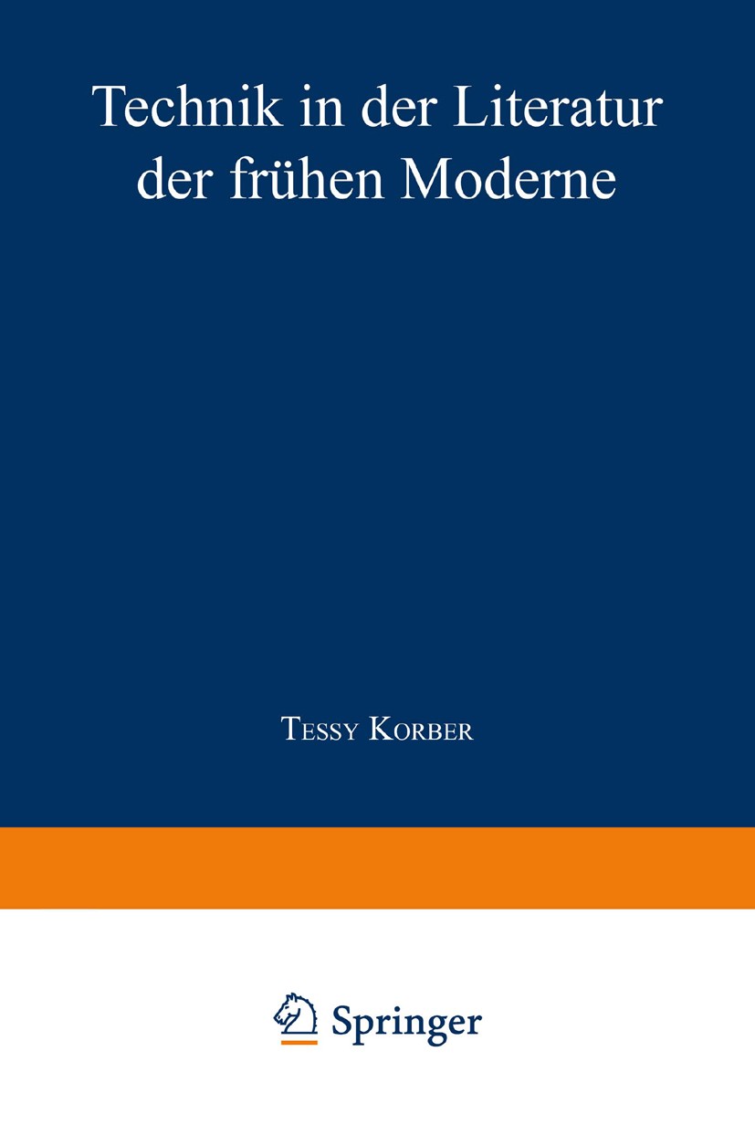 Titlebook: Technik in der Literatur der frühen Moderne; Tessy Korber Book 1998 Springer Fachmedien Wiesbaden 1998 Expressionismus.Futurismus.Geist.Ge Titlebook: Technik in der Literatur der frühen Moderne; Tessy Korber Book 1998 Springer Fachmedien Wiesbaden 1998 Expressionismus.Futurismus.Geist.Ge