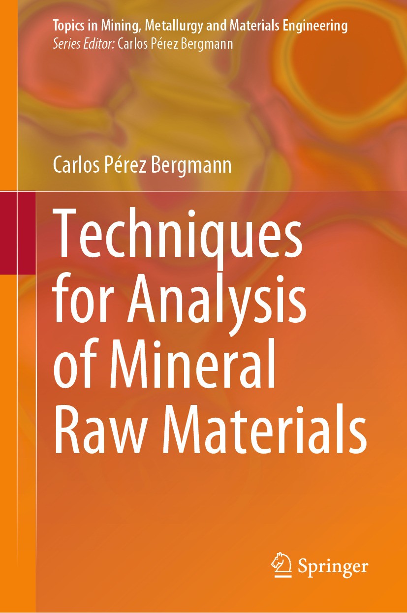 Titlebook: Techniques for Analysis of Mineral Raw Materials; Carlos Pérez Bergmann Book 2024 The Editor(s) (if applicable) and The Author(s), under e Titlebook: Techniques for Analysis of Mineral Raw Materials; Carlos Pérez Bergmann Book 2024 The Editor(s) (if applicable) and The Author(s), under e