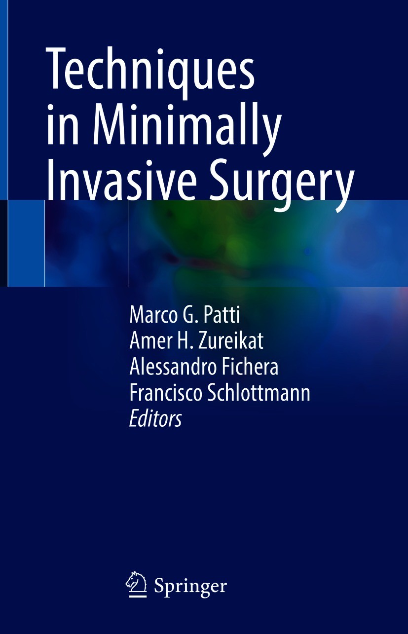 Titlebook: Techniques in Minimally Invasive Surgery; Marco G. Patti,Amer H. Zureikat,Francisco Schlottm Book 2021 Springer Nature Switzerland AG 2021 Titlebook: Techniques in Minimally Invasive Surgery; Marco G. Patti,Amer H. Zureikat,Francisco Schlottm Book 2021 Springer Nature Switzerland AG 2021