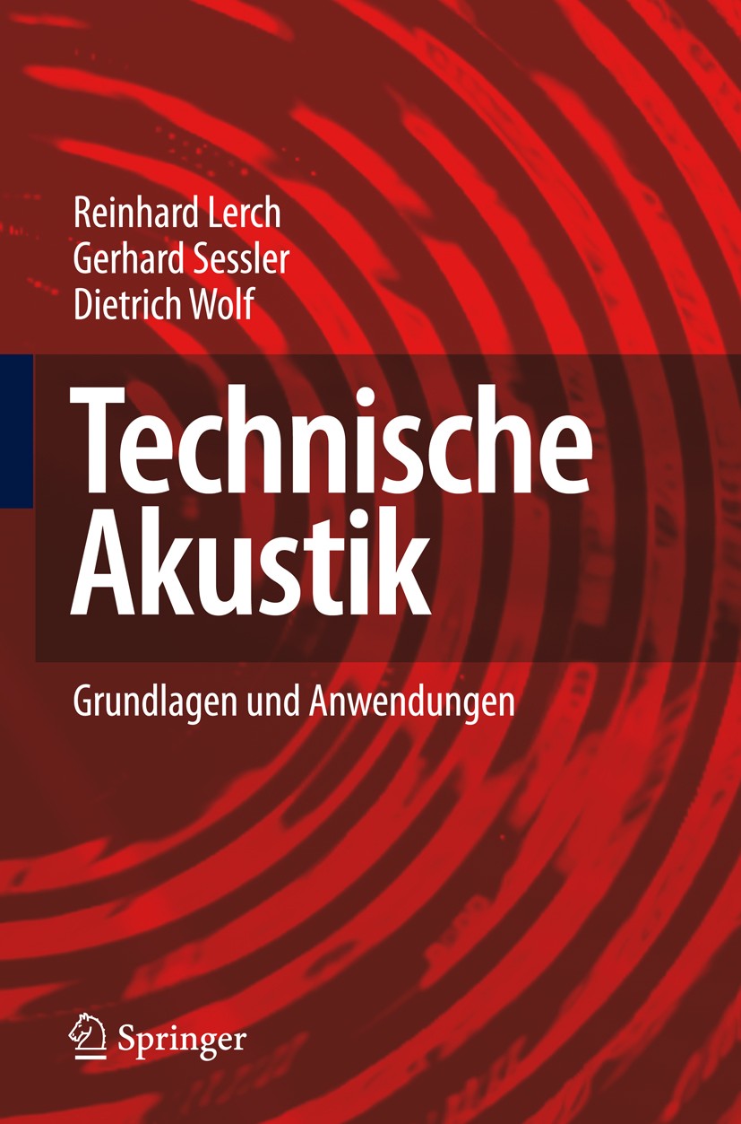 Titlebook: Technische Akustik; Grundlagen und Anwen Reinhard Lerch,Gerhard Sessler,Dietrich Wolf Textbook 2009 Springer-Verlag Berlin Heidelberg 2009 Titlebook: Technische Akustik; Grundlagen und Anwen Reinhard Lerch,Gerhard Sessler,Dietrich Wolf Textbook 2009 Springer-Verlag Berlin Heidelberg 2009