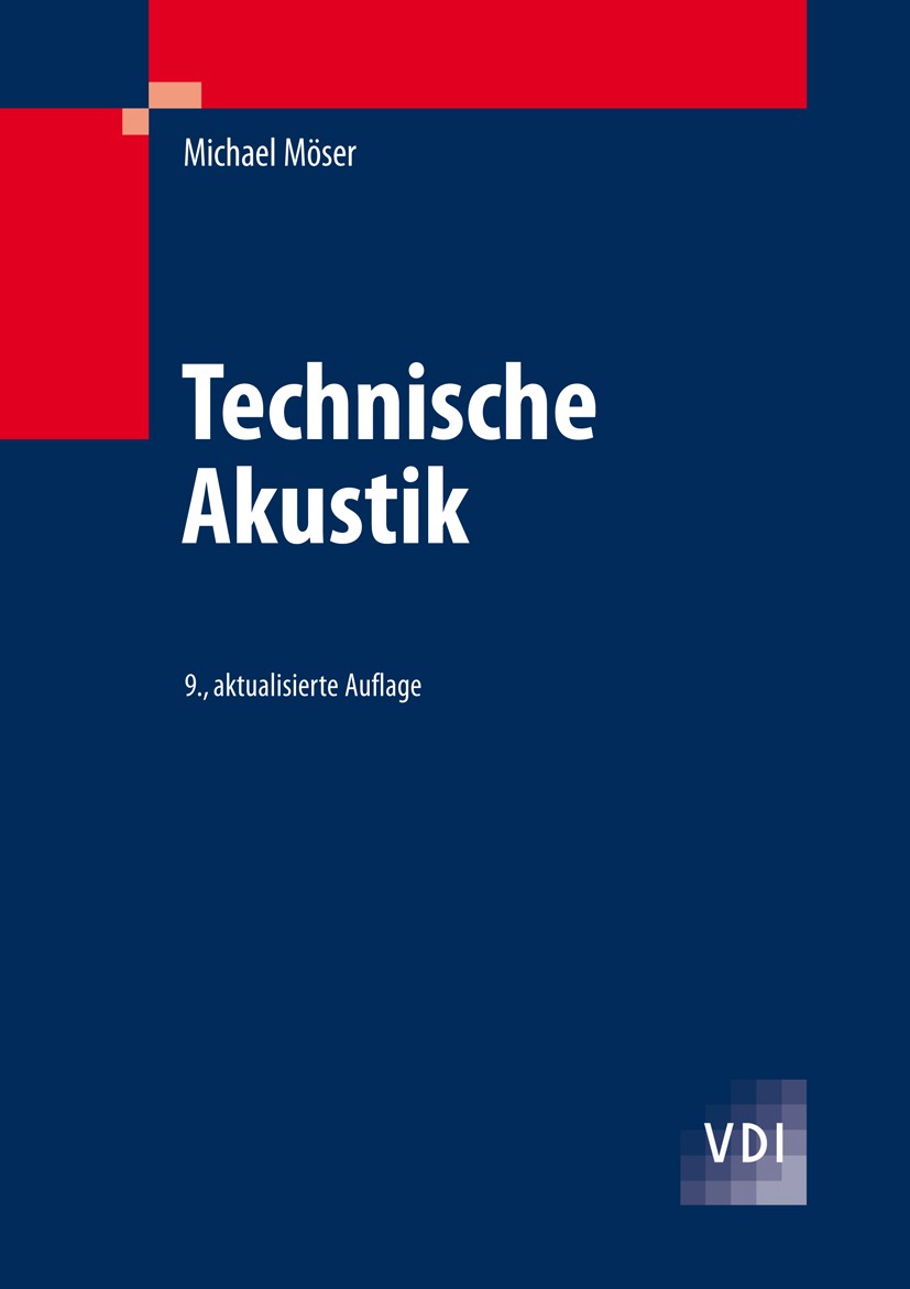 Titlebook: Technische Akustik; Michael Möser Book 20129th edition Springer-Verlag Berlin Heidelberg 2012 Bauakustik.Elektroakustik.Hören.Lärmbekämpfu Titlebook: Technische Akustik; Michael Möser Book 20129th edition Springer-Verlag Berlin Heidelberg 2012 Bauakustik.Elektroakustik.Hören.Lärmbekämpfu