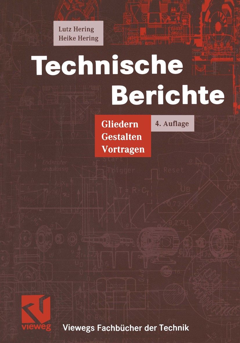 Titlebook: Technische Berichte; Gliedern - Gestalten Lutz Hering,Heike Hering Textbook 20034th edition Springer Fachmedien Wiesbaden 2003 Buch.Einsatz Titlebook: Technische Berichte; Gliedern - Gestalten Lutz Hering,Heike Hering Textbook 20034th edition Springer Fachmedien Wiesbaden 2003 Buch.Einsatz