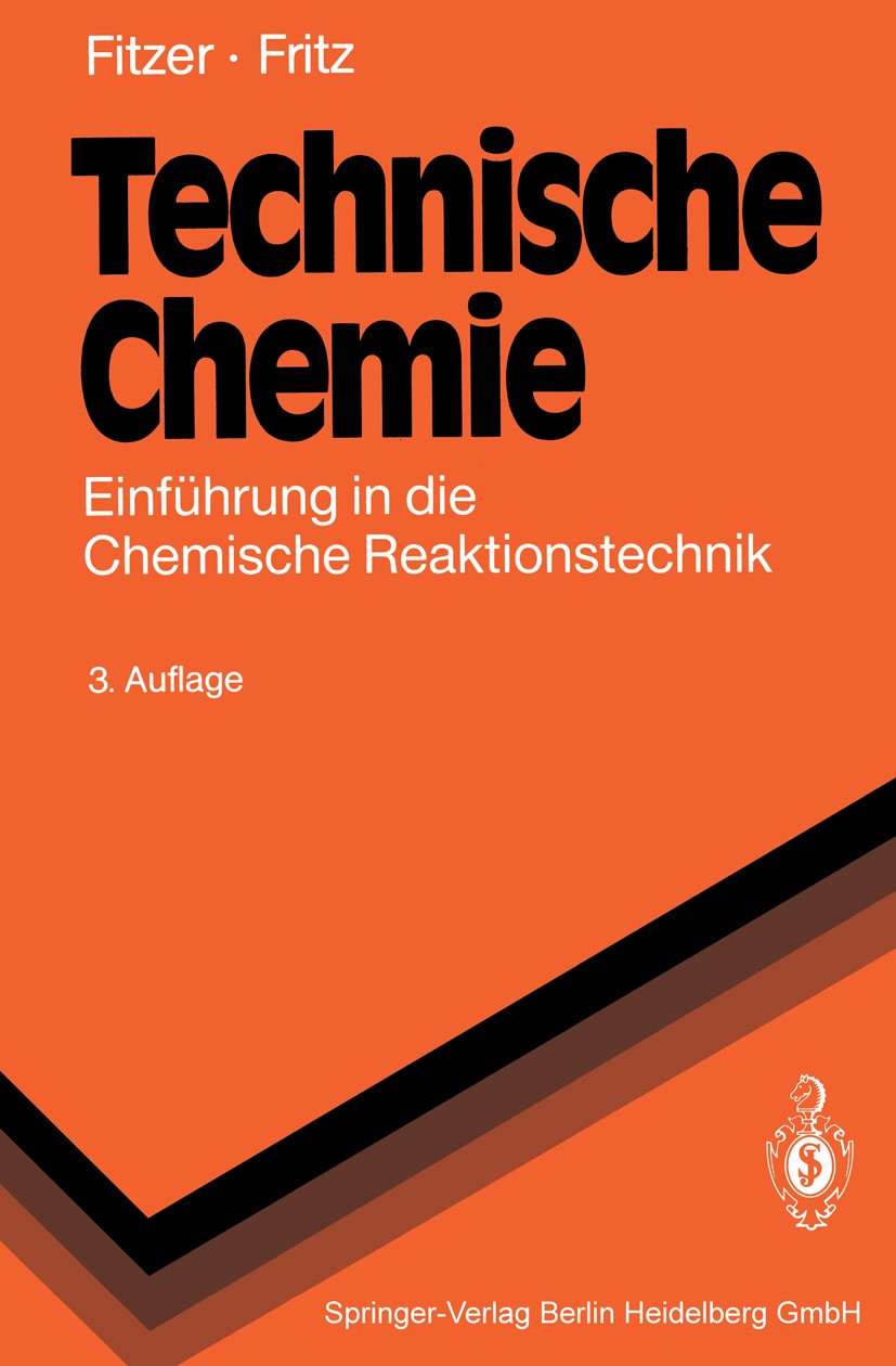 Titlebook: Technische Chemie; Einführung in die Ch Erich Fitzer,Werner Fritz Textbook 19893rd edition Springer-Verlag Berlin Heidelberg 1989 Chemische Titlebook: Technische Chemie; Einführung in die Ch Erich Fitzer,Werner Fritz Textbook 19893rd edition Springer-Verlag Berlin Heidelberg 1989 Chemische