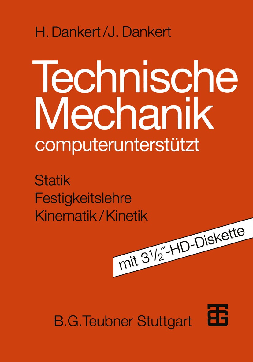 Titlebook: Technische Mechanik; computerunterstützt Helga Dankert,Jürgen Dankert Textbook Aug 20131st edition Springer Fachmedien Wiesbaden 1994 Algo Titlebook: Technische Mechanik; computerunterstützt Helga Dankert,Jürgen Dankert Textbook Aug 20131st edition Springer Fachmedien Wiesbaden 1994 Algo