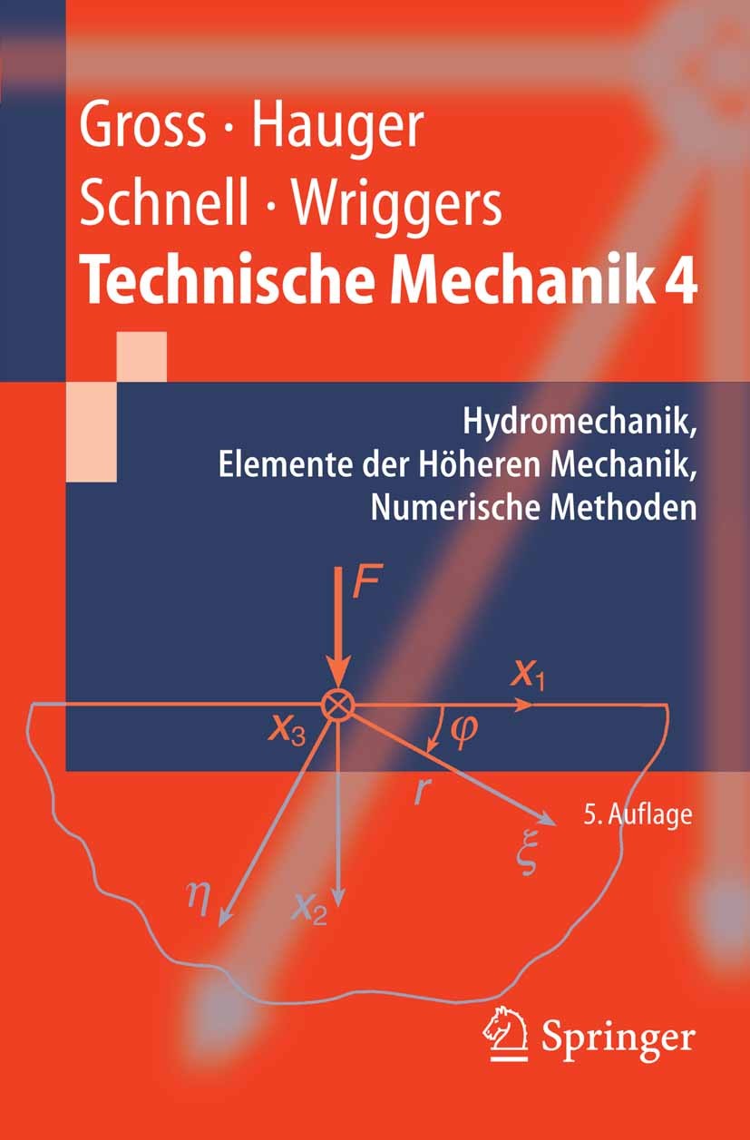 Titlebook: Technische Mechanik; Band 4: Hydromechani Dietmar Gross,Werner Hauger,Peter Wriggers Textbook 20045th edition Springer-Verlag Berlin Heidel Titlebook: Technische Mechanik; Band 4: Hydromechani Dietmar Gross,Werner Hauger,Peter Wriggers Textbook 20045th edition Springer-Verlag Berlin Heidel