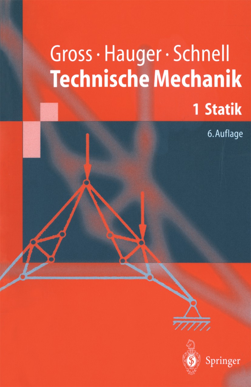 Titlebook: Technische Mechanik 1; Statik Dietmar Gross,Werner Hauger,Walter Schnell Textbook 19986th edition Springer-Verlag Berlin Heidelberg 1998 Ar Titlebook: Technische Mechanik 1; Statik Dietmar Gross,Werner Hauger,Walter Schnell Textbook 19986th edition Springer-Verlag Berlin Heidelberg 1998 Ar