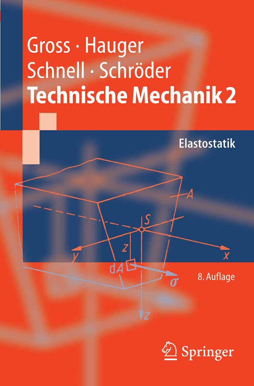 Titlebook: Technische Mechanik; Band 2: Elastostatik Dietmar Gross,Werner Hauger,Jörg Schröder Textbook 20058th edition Springer-Verlag Berlin Heidelb Titlebook: Technische Mechanik; Band 2: Elastostatik Dietmar Gross,Werner Hauger,Jörg Schröder Textbook 20058th edition Springer-Verlag Berlin Heidelb