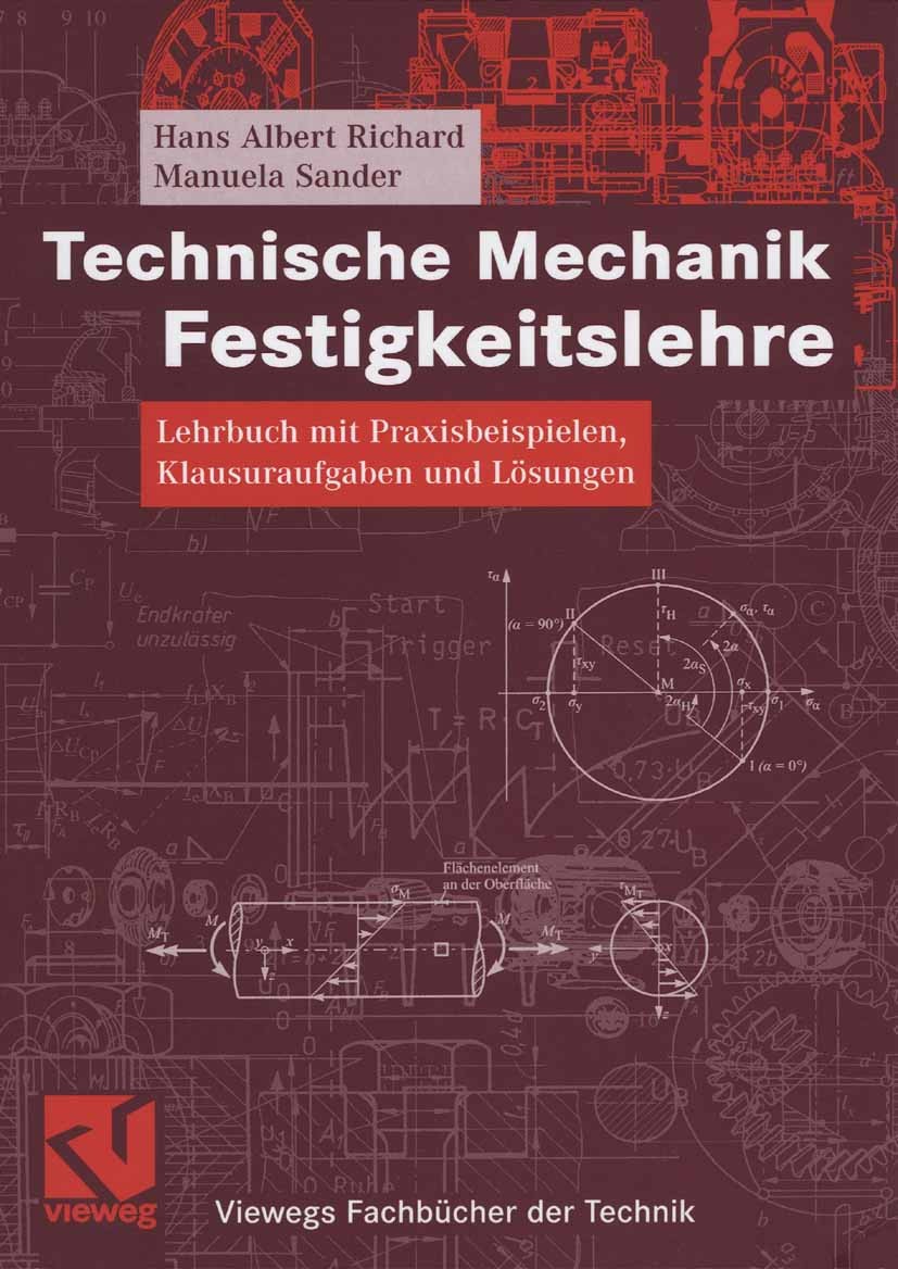 Titlebook: Technische Mechanik. Festigkeitslehre; Lehrbuch mit Praxisb Hans Albert Richard,Manuela Sander Textbook 20061st edition Vieweg+Teubner Verl Titlebook: Technische Mechanik. Festigkeitslehre; Lehrbuch mit Praxisb Hans Albert Richard,Manuela Sander Textbook 20061st edition Vieweg+Teubner Verl