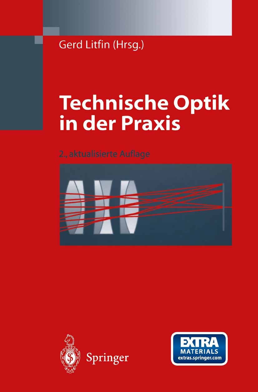 Titlebook: Technische Optik in der Praxis; Gerd Litfin Book 20012nd edition Springer-Verlag Berlin Heidelberg 2001 Abbildungsfehler.Elektronik.Entwic Titlebook: Technische Optik in der Praxis; Gerd Litfin Book 20012nd edition Springer-Verlag Berlin Heidelberg 2001 Abbildungsfehler.Elektronik.Entwic