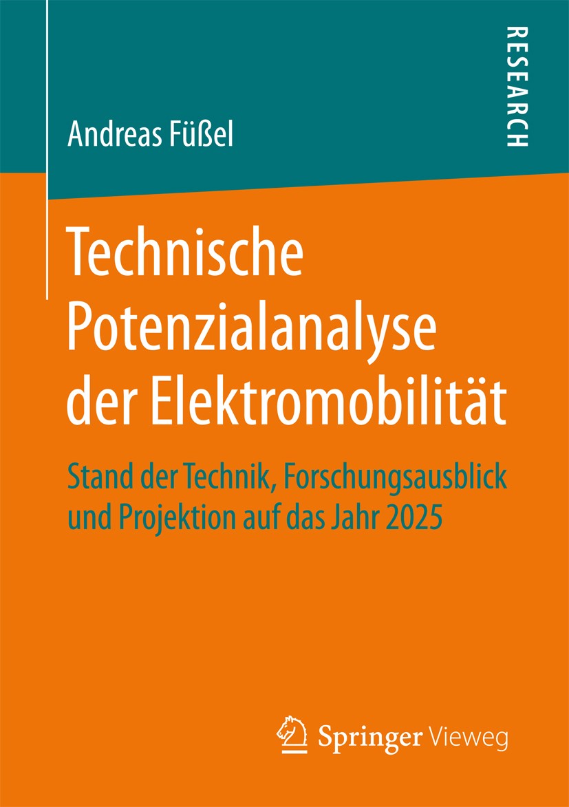 Titlebook: Technische Potenzialanalyse der Elektromobilität; Stand der Technik, F Andreas Füßel Book 2017 Springer Fachmedien Wiesbaden GmbH 2017 Batt Titlebook: Technische Potenzialanalyse der Elektromobilität; Stand der Technik, F Andreas Füßel Book 2017 Springer Fachmedien Wiesbaden GmbH 2017 Batt