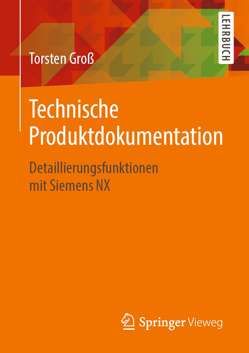 Titlebook: Technische Produktdokumentation; Detaillierungsfunkti Torsten Groß Textbook 2020 Springer Fachmedien Wiesbaden GmbH, ein Teil von Springer Titlebook: Technische Produktdokumentation; Detaillierungsfunkti Torsten Groß Textbook 2020 Springer Fachmedien Wiesbaden GmbH, ein Teil von Springer