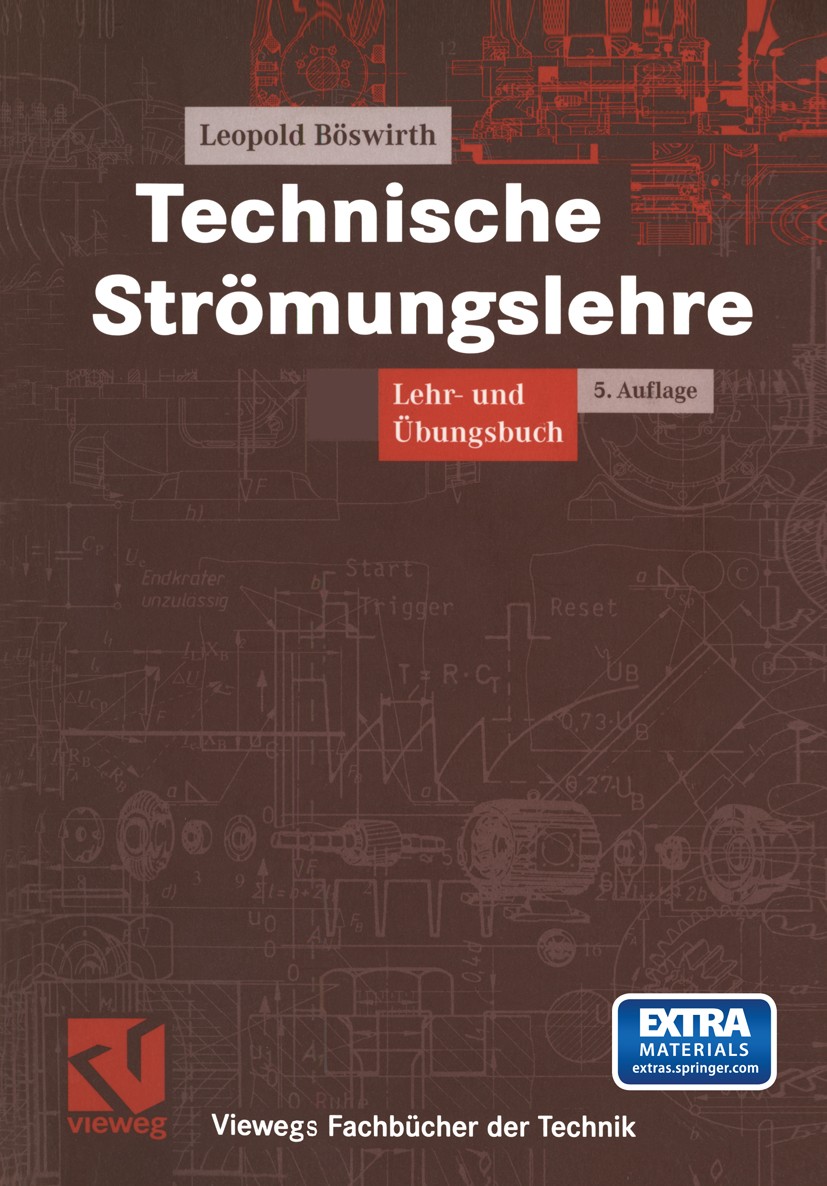 Titlebook: Technische Strömungslehre; Lehr- und Übungsbuch Leopold Böswirth Textbook 20045th edition Springer Fachmedien Wiesbaden 2004 Computer.Druck Titlebook: Technische Strömungslehre; Lehr- und Übungsbuch Leopold Böswirth Textbook 20045th edition Springer Fachmedien Wiesbaden 2004 Computer.Druck