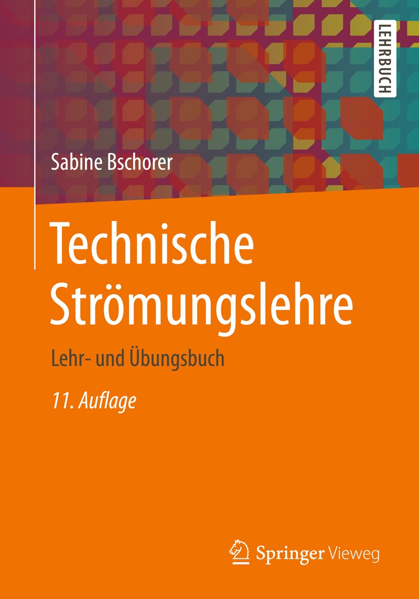 Titlebook: Technische Strömungslehre; Lehr- und Übungsbuch Sabine Bschorer Textbook 201811th edition Springer Fachmedien Wiesbaden GmbH 2018 Auftrieb. Titlebook: Technische Strömungslehre; Lehr- und Übungsbuch Sabine Bschorer Textbook 201811th edition Springer Fachmedien Wiesbaden GmbH 2018 Auftrieb.