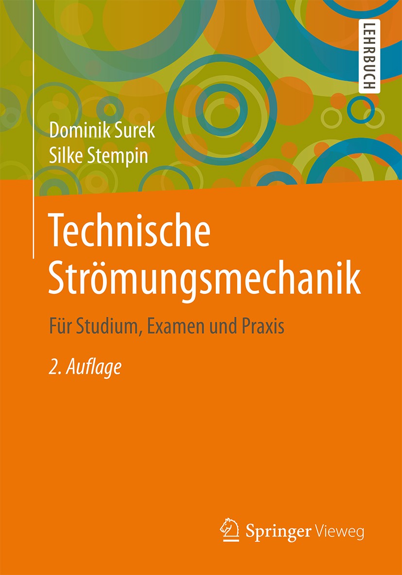 Titlebook: Technische Strömungsmechanik; Für Studium, Examen Dominik Surek,Silke Stempin Textbook 20142nd edition Springer Fachmedien Wiesbaden 2014 Titlebook: Technische Strömungsmechanik; Für Studium, Examen Dominik Surek,Silke Stempin Textbook 20142nd edition Springer Fachmedien Wiesbaden 2014