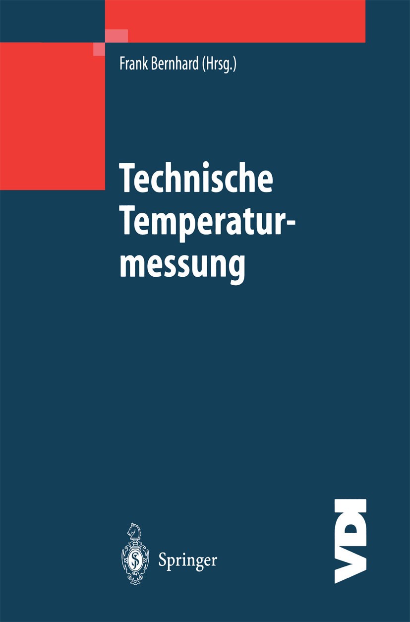 Titlebook: Technische Temperaturmessung; Physikalische und me Frank Bernhard Book 20041st edition Springer-Verlag Berlin Heidelberg 2004 Berührungsthe Titlebook: Technische Temperaturmessung; Physikalische und me Frank Bernhard Book 20041st edition Springer-Verlag Berlin Heidelberg 2004 Berührungsthe