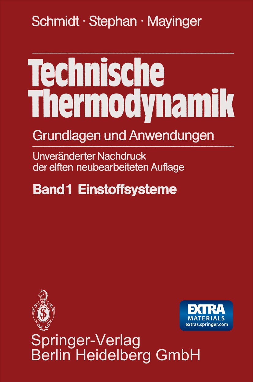Titlebook: Technische Thermodynamik; Grundlagen und Anwen Ernst Schmidt,Karl Stephan,Franz Mayinger Textbook 197511th edition Springer-Verlag Berlin H Titlebook: Technische Thermodynamik; Grundlagen und Anwen Ernst Schmidt,Karl Stephan,Franz Mayinger Textbook 197511th edition Springer-Verlag Berlin H