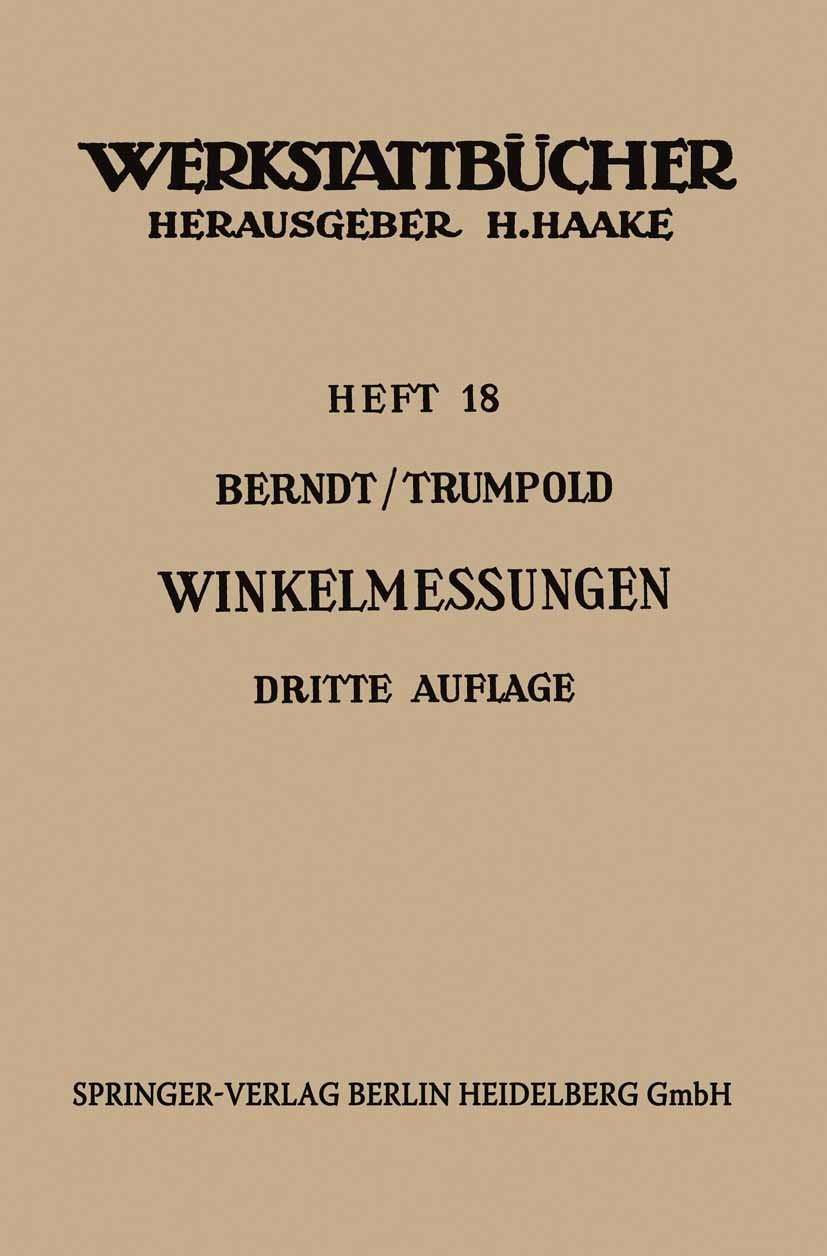 Titlebook: Technische Winkelmessungen; Georg Berndt,Harry Trumpold Textbook 1964Latest edition Springer-Verlag Berlin Heidelberg 1964 DIN.Einheit.Mas Titlebook: Technische Winkelmessungen; Georg Berndt,Harry Trumpold Textbook 1964Latest edition Springer-Verlag Berlin Heidelberg 1964 DIN.Einheit.Mas