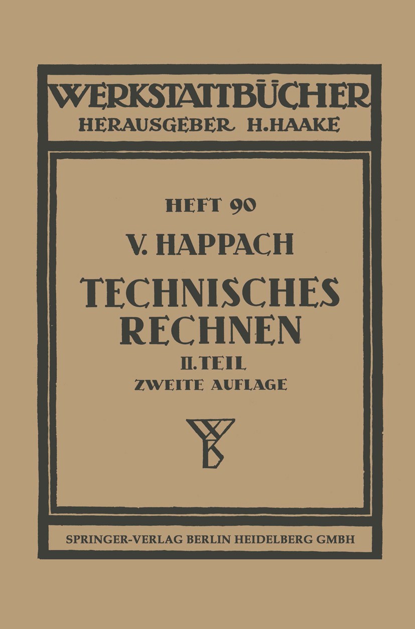 Titlebook: Technisches Rechnen; Zweiter Teil: Zeichn Vollrat Happach Book 19432nd edition Springer-Verlag Berlin Heidelberg 1943 Forschung.Rechen.Tech Titlebook: Technisches Rechnen; Zweiter Teil: Zeichn Vollrat Happach Book 19432nd edition Springer-Verlag Berlin Heidelberg 1943 Forschung.Rechen.Tech