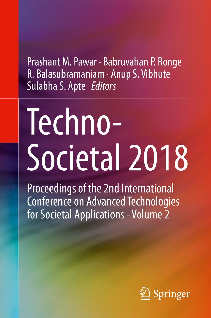 Titlebook: Techno-Societal 2018; Proceedings of the 2 Prashant M. Pawar,Babruvahan P. Ronge,Sulabha S. A Conference proceedings 2020 Springer Nature S Titlebook: Techno-Societal 2018; Proceedings of the 2 Prashant M. Pawar,Babruvahan P. Ronge,Sulabha S. A Conference proceedings 2020 Springer Nature S