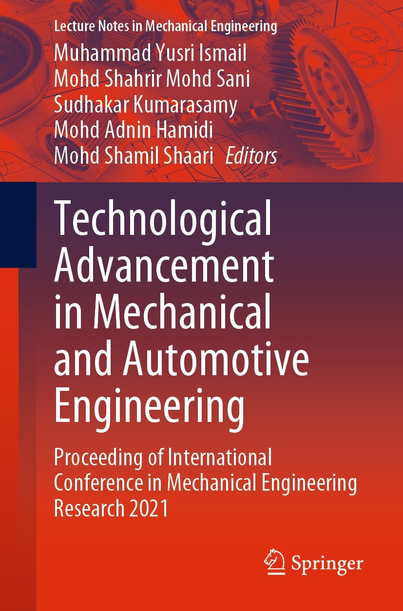 Titlebook: Technological Advancement in Mechanical and Automotive Engineering; Proceeding of Intern Muhammad Yusri Ismail,Mohd Shahrir Mohd Sani,Mohd Titlebook: Technological Advancement in Mechanical and Automotive Engineering; Proceeding of Intern Muhammad Yusri Ismail,Mohd Shahrir Mohd Sani,Mohd