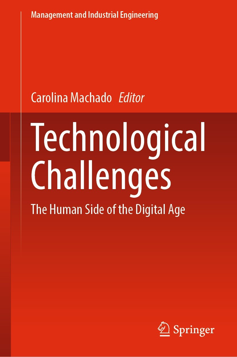 Titlebook: Technological Challenges; The Human Side of th Carolina Machado Book 2022 Springer Nature Switzerland AG 2022 digital age.human resource ma Titlebook: Technological Challenges; The Human Side of th Carolina Machado Book 2022 Springer Nature Switzerland AG 2022 digital age.human resource ma
