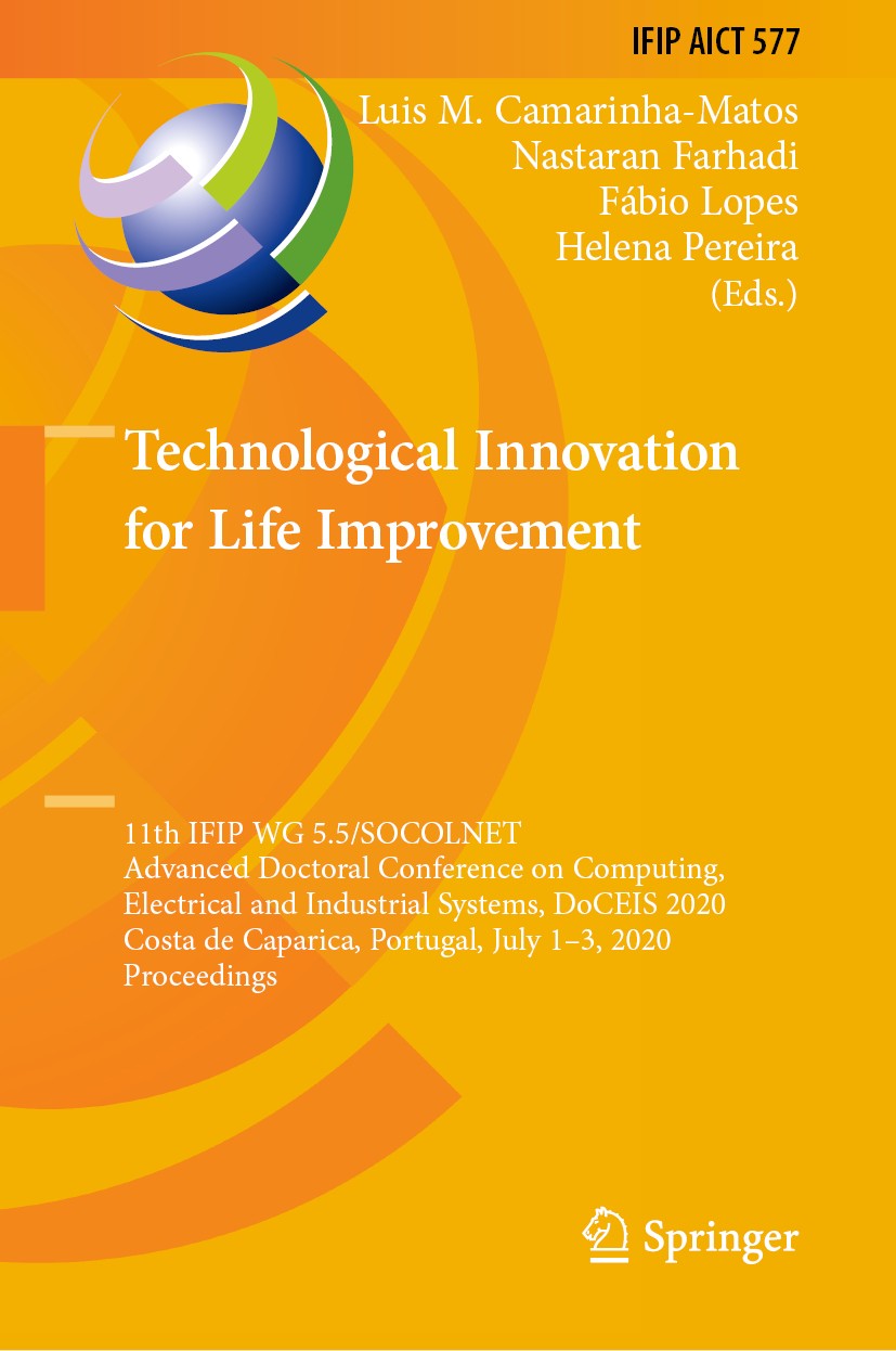 Titlebook: Technological Innovation for Life Improvement; 11th IFIP WG 5.5/SOC Luis M. Camarinha-Matos,Nastaran Farhadi,Helena Pe Conference proceedin Titlebook: Technological Innovation for Life Improvement; 11th IFIP WG 5.5/SOC Luis M. Camarinha-Matos,Nastaran Farhadi,Helena Pe Conference proceedin