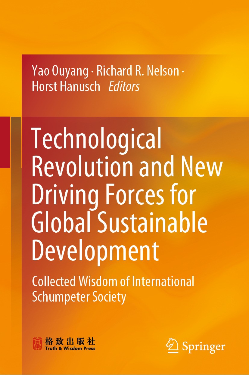 Titlebook: Technological Revolution and New Driving Forces for Global Sustainable Development; Collected Wisdom of Yao Ouyang,Richard R. Nelson,Horst Titlebook: Technological Revolution and New Driving Forces for Global Sustainable Development; Collected Wisdom of Yao Ouyang,Richard R. Nelson,Horst