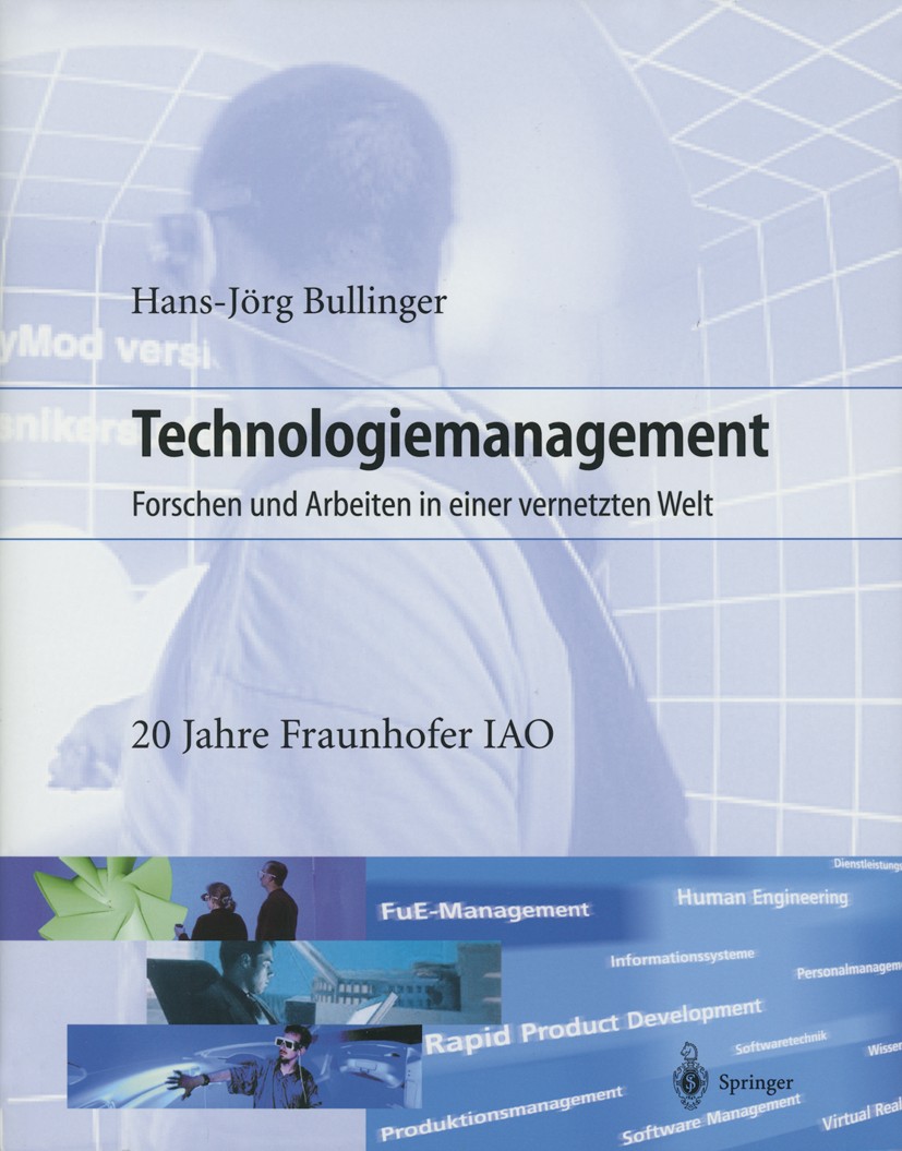 Titlebook: Technologiemanagement; Forschen und Arbeite Hans-Jörg Bullinger Book 2002 Springer-Verlag Berlin Heidelberg 2002 Dienstleistung.E-Business. Titlebook: Technologiemanagement; Forschen und Arbeite Hans-Jörg Bullinger Book 2002 Springer-Verlag Berlin Heidelberg 2002 Dienstleistung.E-Business.