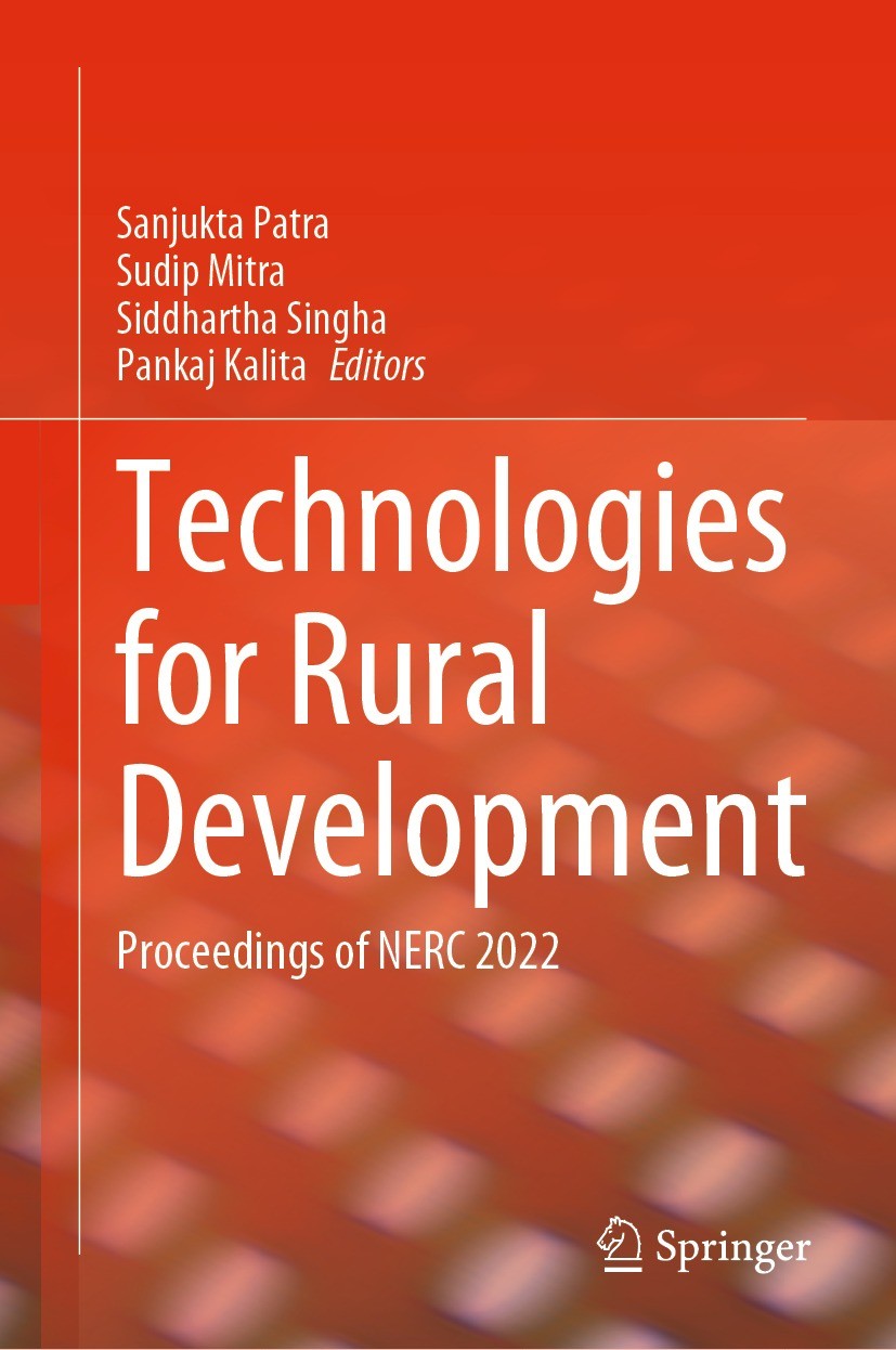 Titlebook: Technologies for Rural Development; Proceedings of NERC Sanjukta Patra,Sudip Mitra,Pankaj Kalita Conference proceedings 2023 The Editor(s) Titlebook: Technologies for Rural Development; Proceedings of NERC Sanjukta Patra,Sudip Mitra,Pankaj Kalita Conference proceedings 2023 The Editor(s)