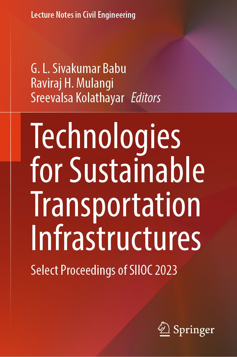 Titlebook: Technologies for Sustainable Transportation Infrastructures; Select Proceedings o G. L. Sivakumar Babu,Raviraj H. Mulangi,Sreevalsa Confer Titlebook: Technologies for Sustainable Transportation Infrastructures; Select Proceedings o G. L. Sivakumar Babu,Raviraj H. Mulangi,Sreevalsa Confer
