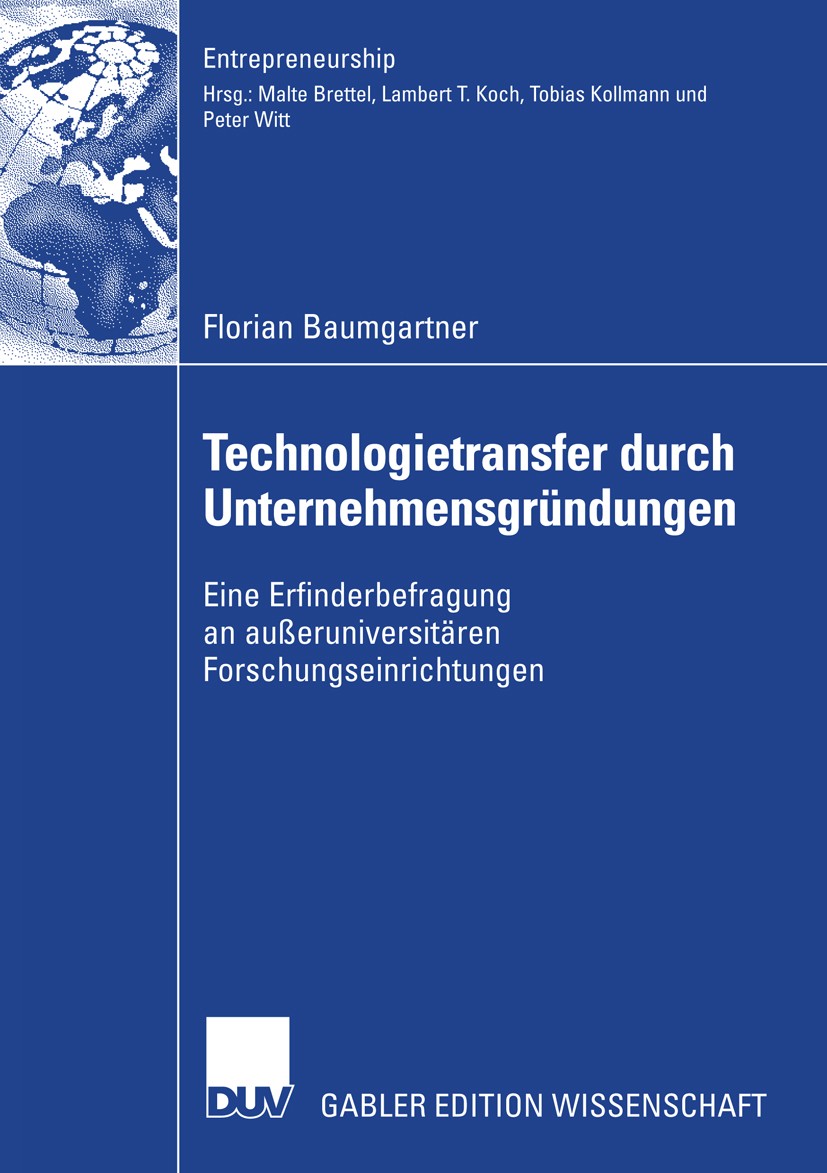 Titlebook: Technologietransfer durch Unternehmensgründungen; Eine Erfinderbefragu Florian Baumgartner Book Apr 20071st edition Gabler Verlag | Springe Titlebook: Technologietransfer durch Unternehmensgründungen; Eine Erfinderbefragu Florian Baumgartner Book Apr 20071st edition Gabler Verlag | Springe