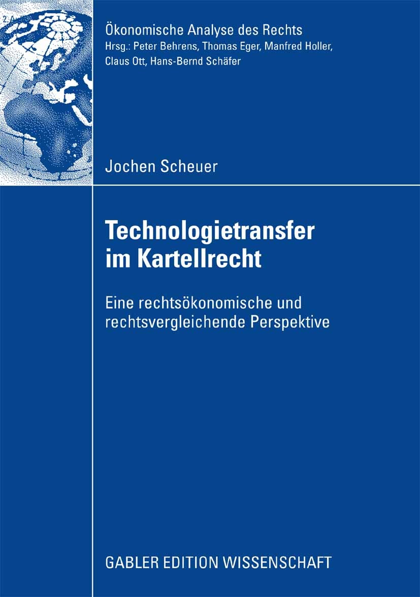 Titlebook: Technologietransfer im Kartellrecht; Eine rechtsökonomisc Jochen Scheuer Book 2009 Gabler Verlag | Springer Fachmedien Wiesbaden GmbH, Wies Titlebook: Technologietransfer im Kartellrecht; Eine rechtsökonomisc Jochen Scheuer Book 2009 Gabler Verlag | Springer Fachmedien Wiesbaden GmbH, Wies