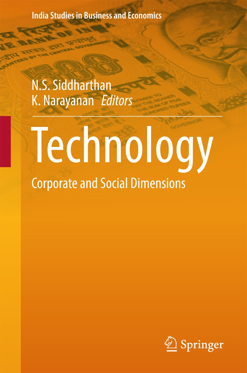 Titlebook: Technology; Corporate and Social N.S. Siddharthan,K. Narayanan Book 2016 Springer Science+Business Media Singapore 2016 Harnessing Technolo Titlebook: Technology; Corporate and Social N.S. Siddharthan,K. Narayanan Book 2016 Springer Science+Business Media Singapore 2016 Harnessing Technolo